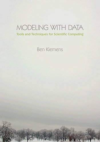 Modeling with Data: Tools and Techniques for Scientific Computing by Ben Klemens