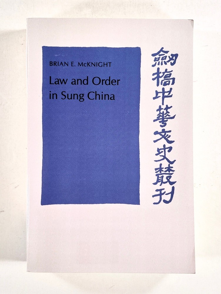 2006 McKnight LAW & ORDER IN SUNG CHINA History & Law POLITICAL SCIENCE tpb