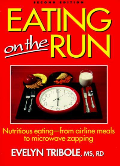Eating on the Run By Evelyn Tribole