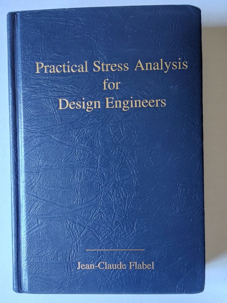 Practical Stress Analysis for Design Engineers (HC Book) Jean-Claude Flabel 1 Ed