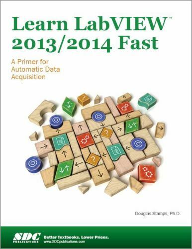 Learn LabVIEW 2013/2014 Fast by Douglas Stamps