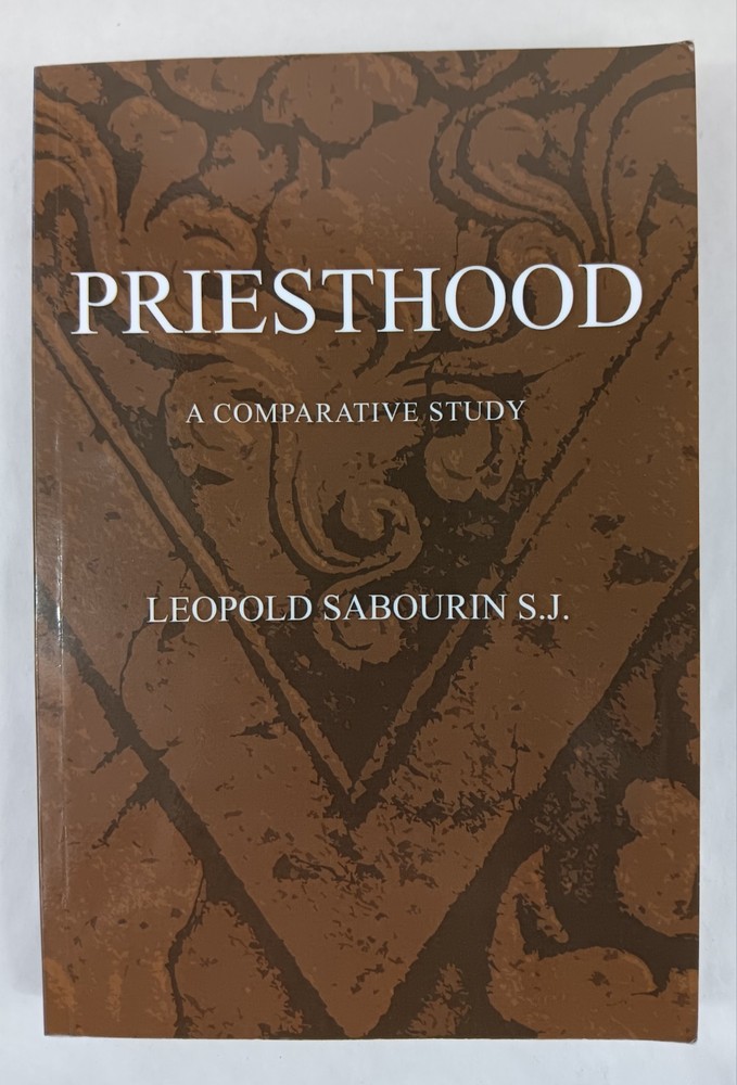 Priesthood : A Comparative Study. Sabourin S.J. Paperback.