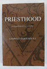 Priesthood : A Comparative Study. Sabourin S.J. Paperback.