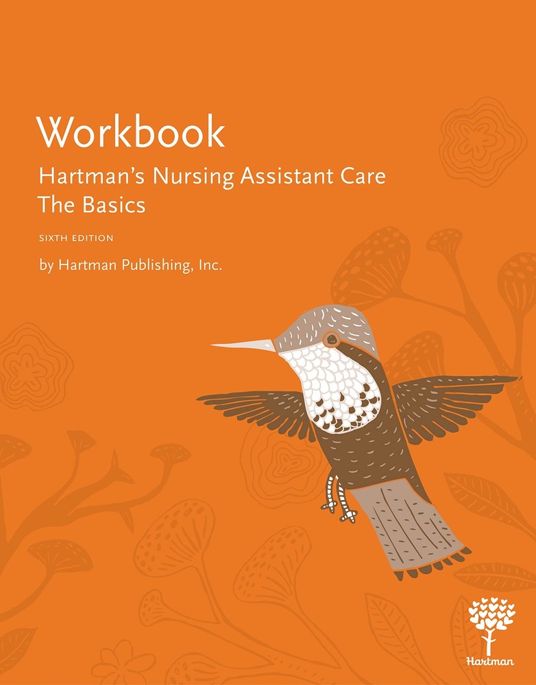 Workbook for Hartman’s Nursing Assistant Care The Basics 6th Edition – Paperback