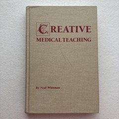 Creative Medical Teaching Neal Whitman 1990 Hardcover Medical Education Textbook