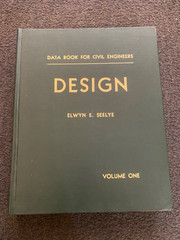 Design, Volume 1, Data Book for Civil Engineers, 3rd Edition by Seelye