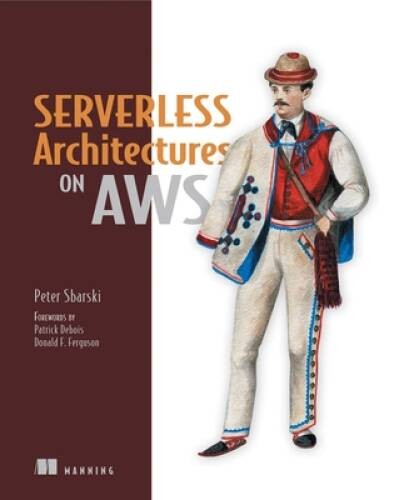 Serverless Architectures on AWS: With examples using AWS Lambda – GOOD