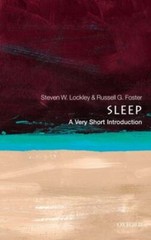 Sleep: A Very Short Introduction by Lockley, Steven W., Foster, Russell G.