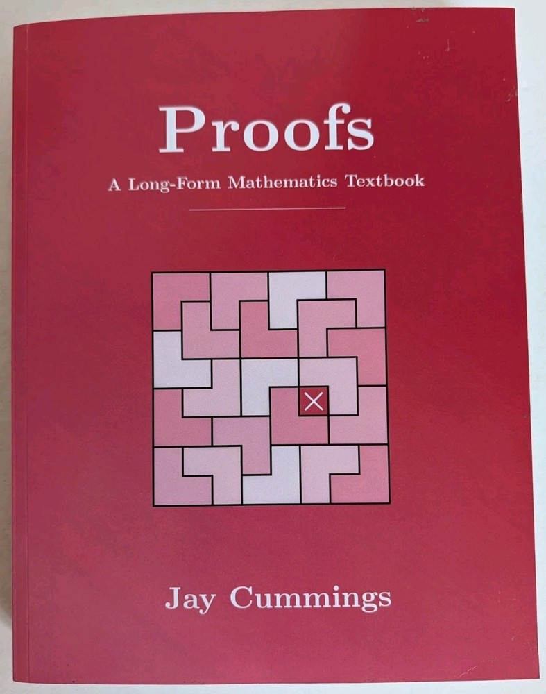 Proofs: A Long-Form Mathematics Textbook By Jay Cummings