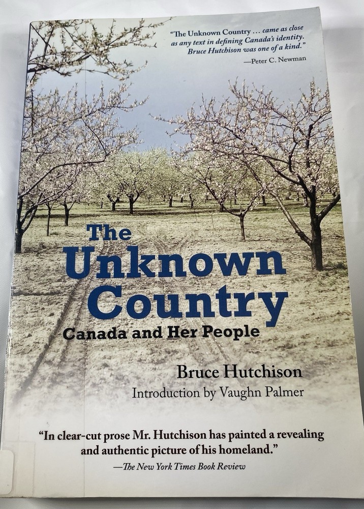 THE UNKNOWN COUNTRY: CANADA AND HER PEOPLE WYNFORD Hutchison Bruce Ex Library