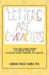 Letters Are Characters: A Play-Based, Reading Program for Emerging Readers and a