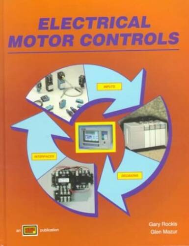 Electrical Motor Controls – Hardcover By Rockis, Gary – GOOD