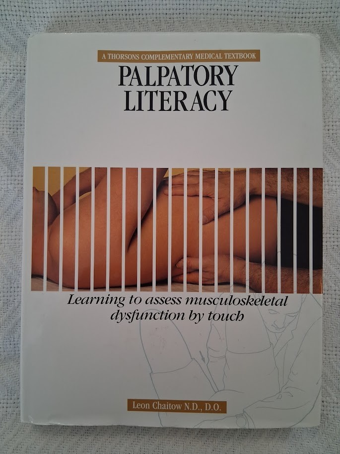 Palpatory Literacy – Leon Chaitow – Inscribed by Author – Learning to assess…