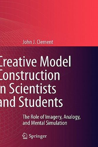 Creative Model Construction in Scientists and Students: The Role of Imagery,