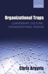 ORGANIZATIONAL TRAPS:LEADERSHIP, CULTURE, ORGANIZATIONAL DESIGN PAPER: Leade…