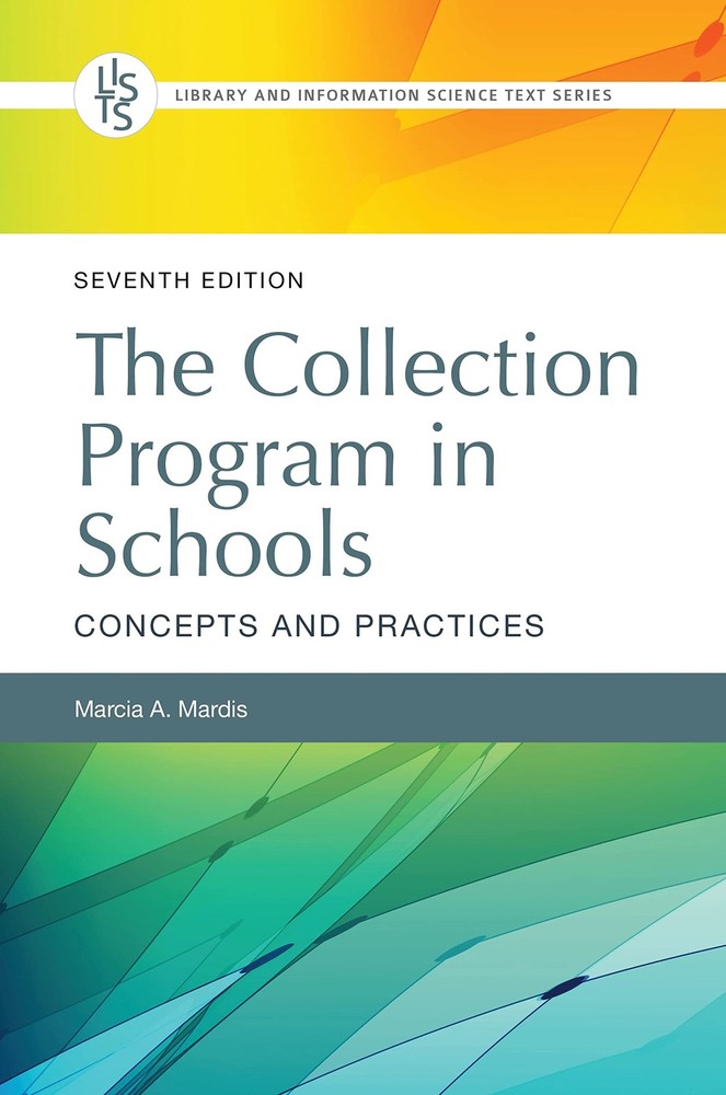 The Collection Program in Schools: Concepts and Practices (Library and Infor…
