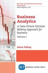 Business Analytics: A Data-Driven Decision Making Approach for Business