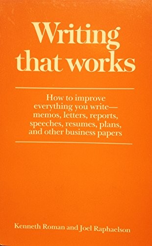 WRITING THAT WORKS: HOW TO WRITE MEMOS By Kenneth Roman & Joel Raphaelson *VG+*