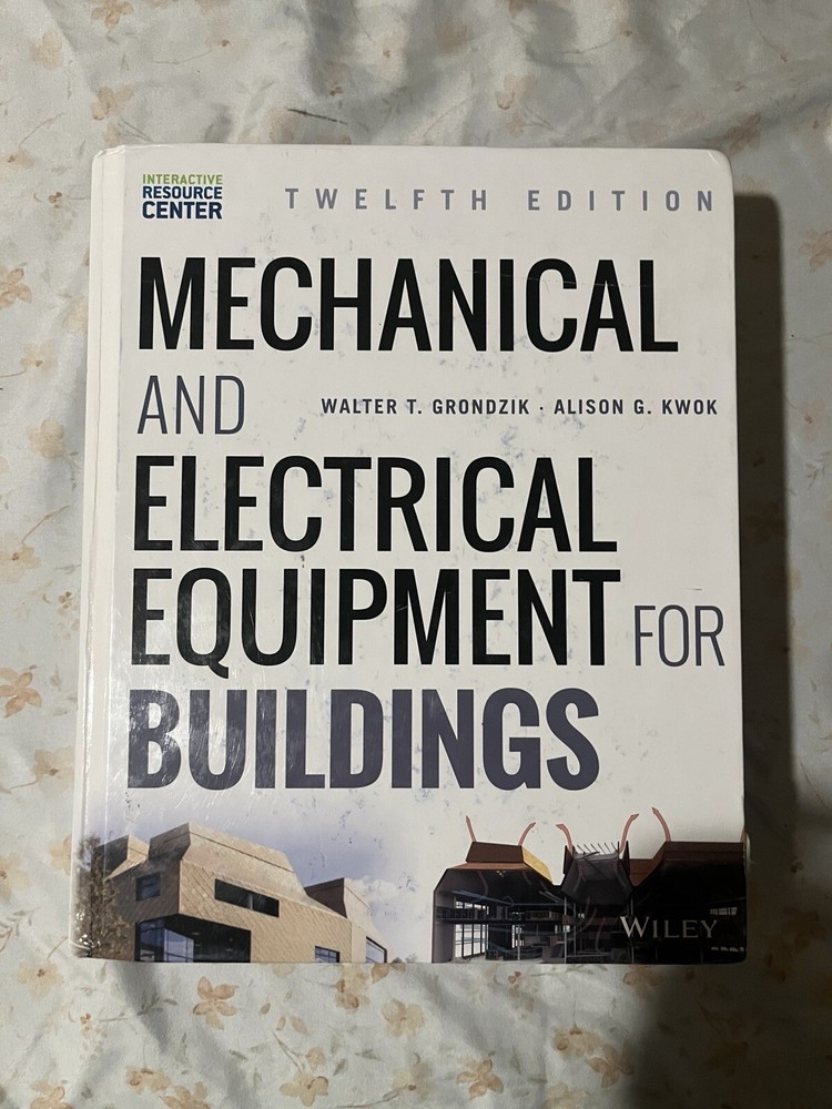 Mechanical and Electrical Equipment for Buildings by Alison G. Kwok, Walter T.