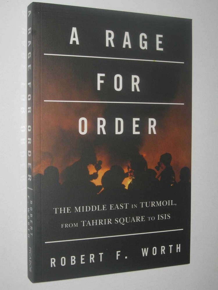 A Rage For Order by Robert F Worth Large PB 9781447240563 Picador
