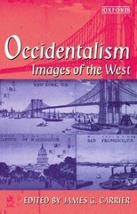 Occidentalism : Images of the West by James G. Carrier (1995, Uk-Trade Paper)