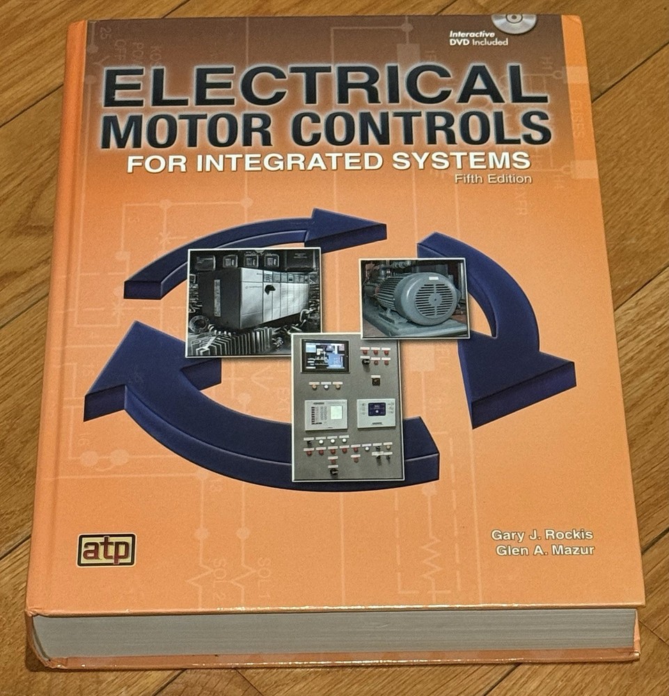 Electrical Motor Controls for Integrated Systems: Fifth Edition With DVD