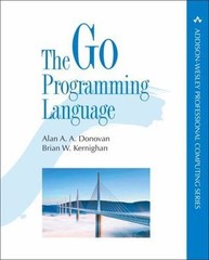 The Go Programming Language by Donovan, Alan; Kernighan, Brian