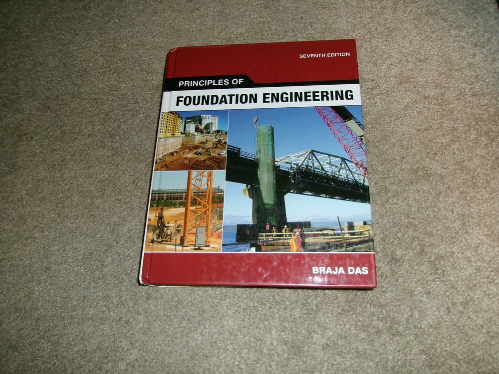 Principles of Foundation Engineering by Braja M. Das (2010, Hardcover)