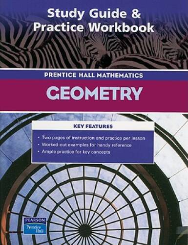 PRENTICE HALL MATH GEOMETRY STUDY GUIDE AND PRACTICE WORKBOOK 2004C – GOOD