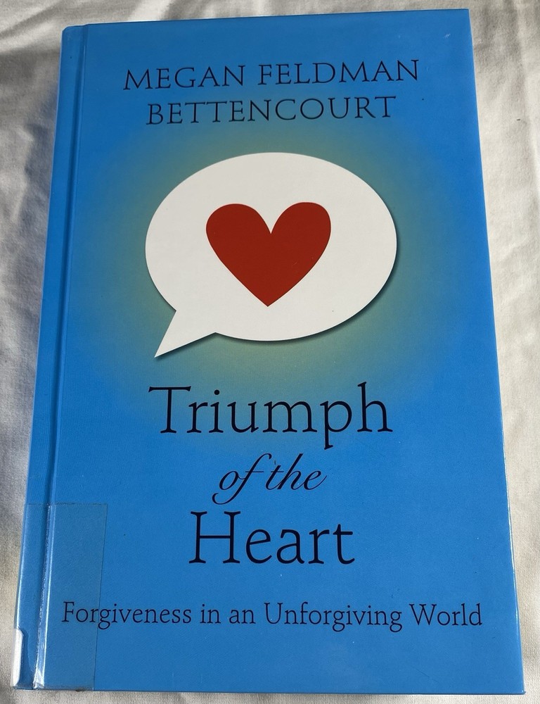 Triumph of the Heart : Forgiveness in an Unforgiving Large Print Ex Library HC