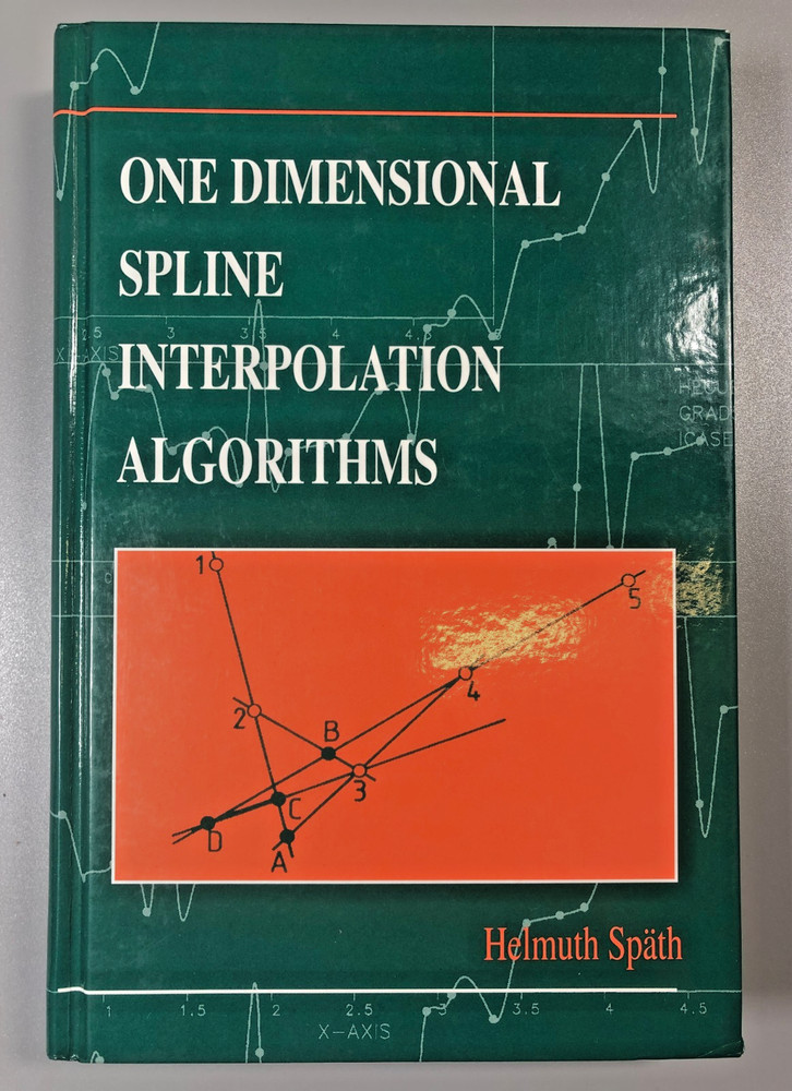 One Dimensional Spline Interpolation Algorithms Helmuth Späth Hardback 1995