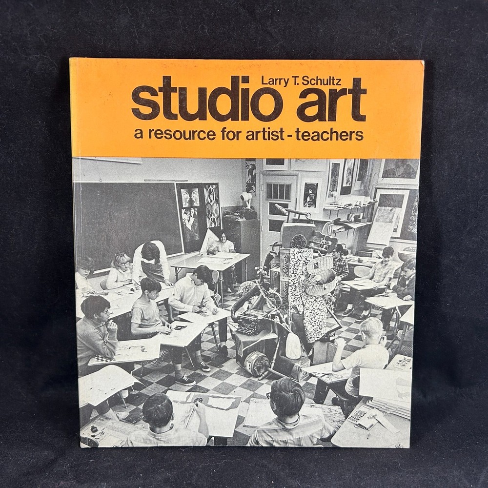 1973 STUDIO ART A RESOURSE FOR ARTIST TEACHERS BY LARRY T. SCHULTZ VTG BOOK