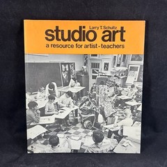 1973 STUDIO ART A RESOURSE FOR ARTIST TEACHERS BY LARRY T. SCHULTZ VTG BOOK