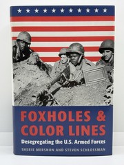 Foxholes and Color Lines : Desegregating the U. S. Armed Forces | Ex-Library