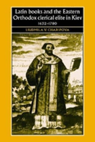 Latin Books and the Eastern Orthodox Clerical Elite in Kiev, 1632-1780: Used