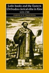 Latin Books and the Eastern Orthodox Clerical Elite in Kiev, 1632-1780: Used