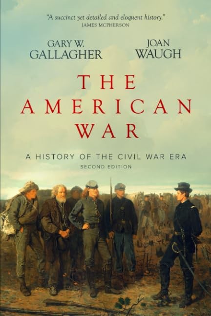 The American War: A History of the Civil War Era by Gary W Gallagher