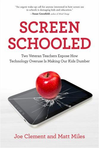Screen Schooled: Two Veteran Teachers Expose How Technology Overuse Is Making O