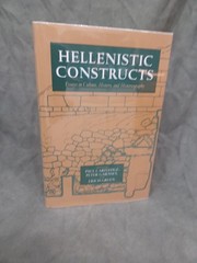 Hellenistic Constructs : Essays in Culture, History, and Historiography