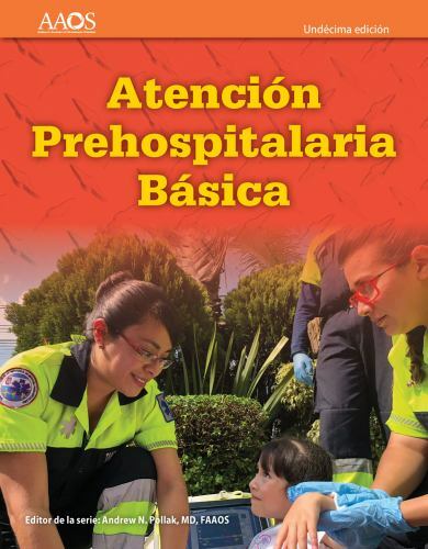 EMT Spanish: Atención Prehospitalaria Basica, Undécima edición by AAOS