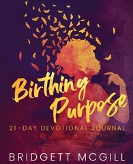 Birthing Purpose: 21 – Day Devotional Journal
