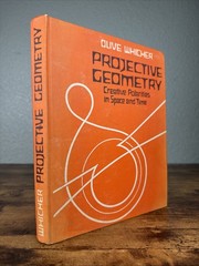 PROJECTIVE GEOMETRY CREATIVE POLARITIES IN SPACE AND TIME BY OLIVE WHICHER 1971