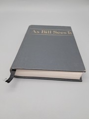 As Bill Sees It : The A. A. Way of Life by Bill W. (1983, Hardcover)