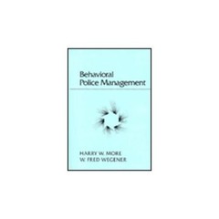 Organizational Behavior and Management In Law Enforcement by Harry W More & Vito