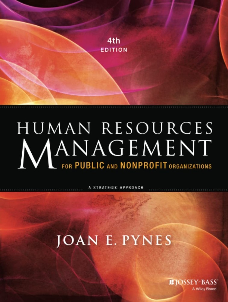 Human Resources Management for Public and Nonprofit Organizations: A Strateg…