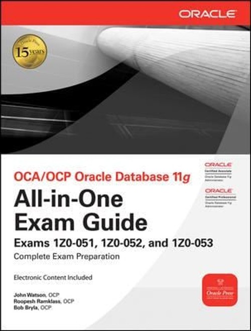 OCA/OCP Oracle Database 11g : All-In-One Exam Guide – Exams 1Z0-0