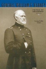 General William S Harney: Prince Of Dragoons