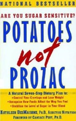 Potatoes Not Prozac, A Natural Seven-Step Dietary Plan to Stabilize – VERY GOOD