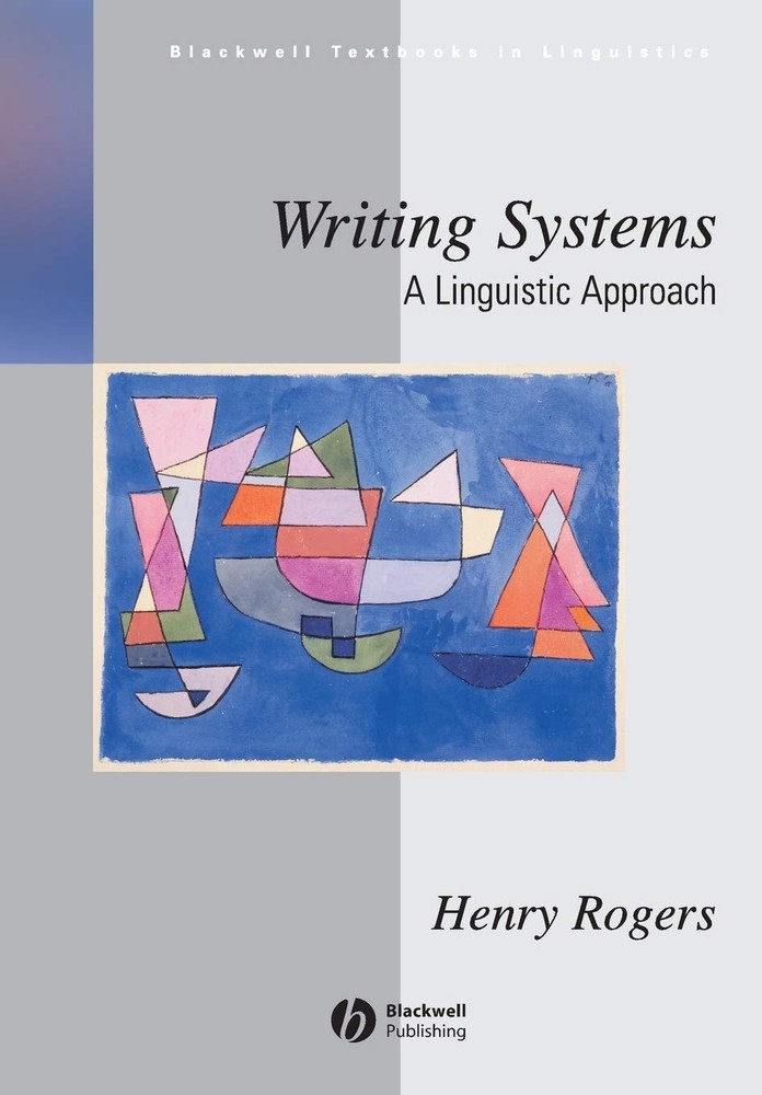 Writing Systems: A Linguistic Approach (Blackwell Textbooks in Linguistics) …