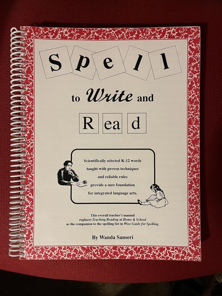 Spell to Write and Read: A Step by Step Guide to Foundational Language Arts
